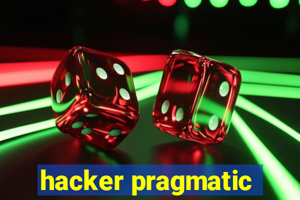 hacker pragmatic